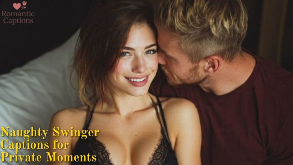 Naughty Swinger Captions for Private Moments