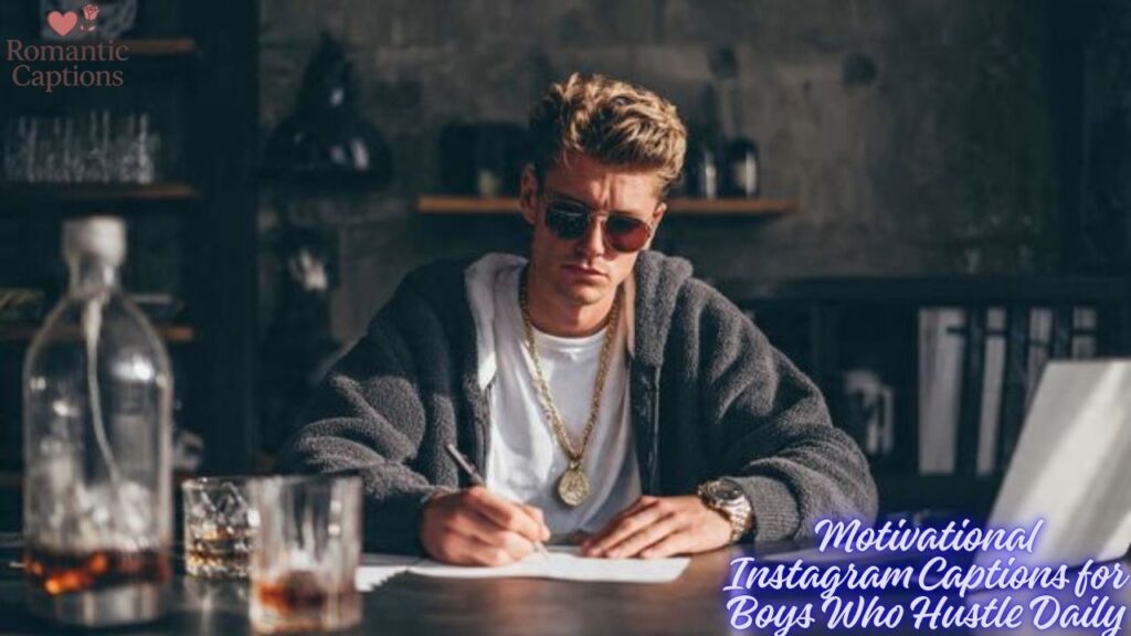 Motivational Instagram Captions for Boys Who Hustle Daily