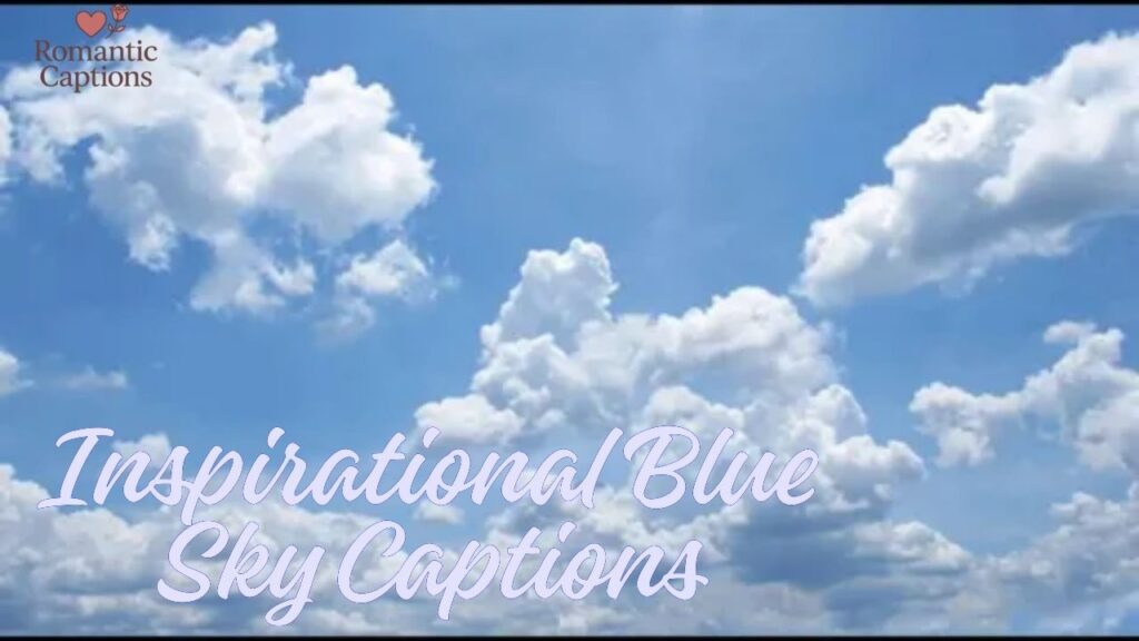 Inspirational Blue Sky Captions