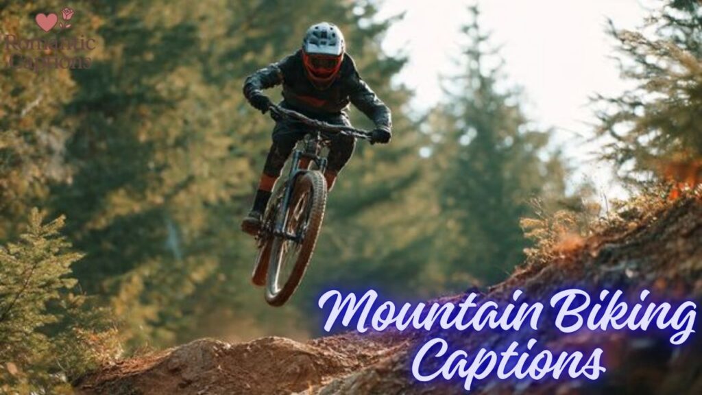 Mountain Biking Captions