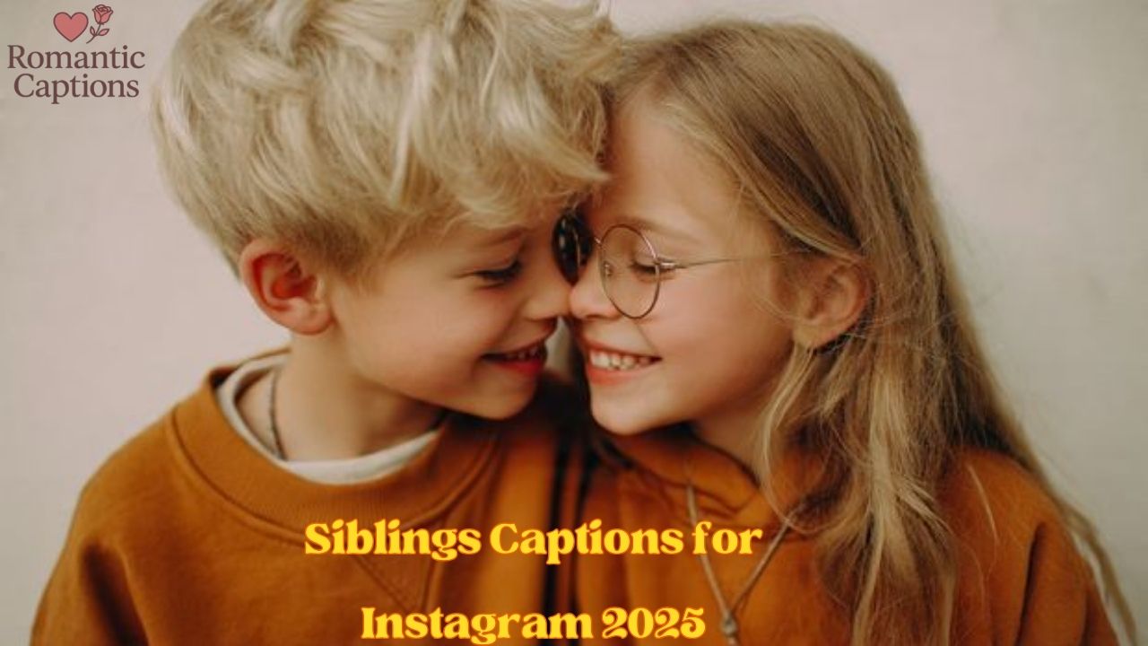 Siblings Captions for Instagram 2025